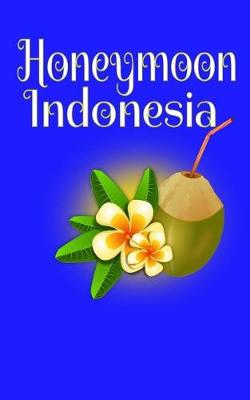 Book cover for Honeymoon Indonesia