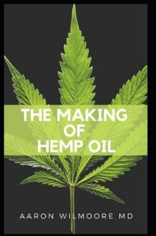 Cover of The Making of Hemp Oil