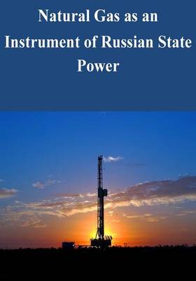 Book cover for Natural Gas as an Instrument of Russian State Power