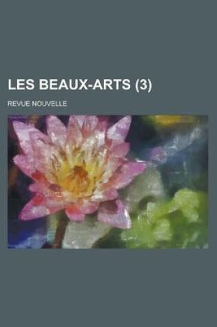 Cover of Les Beaux-Arts; Revue Nouvelle (3)