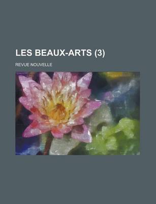 Book cover for Les Beaux-Arts; Revue Nouvelle (3)