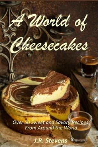 Cover of A World of Cheesecakes