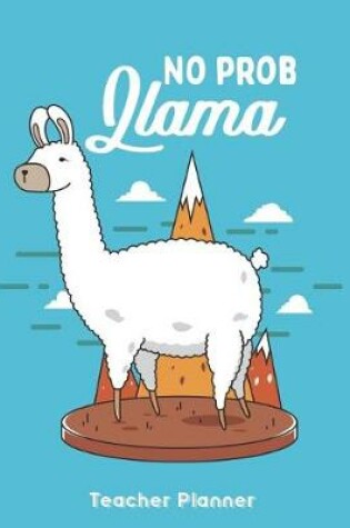 Cover of No Prob Llama Teacher Planner