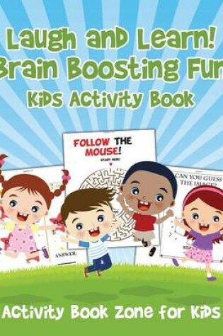 Cover of Laugh and Learn! Brain Boosting Fun Kids Activity Book