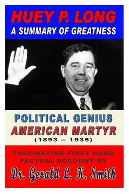 Book cover for Huey P. Long a Summary of Greatness, Political Genius, American Martyr