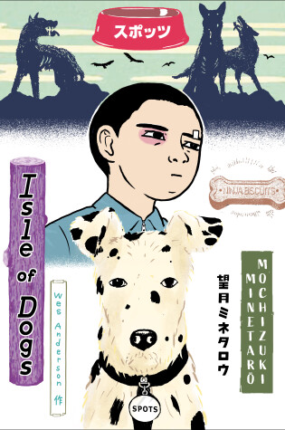 Cover of Wes Anderson's Isle of Dogs