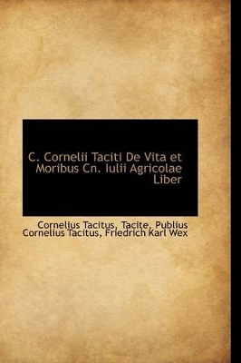 Book cover for C. Cornelii Taciti de Vita Et Moribus Cn. Iulii Agricolae Liber