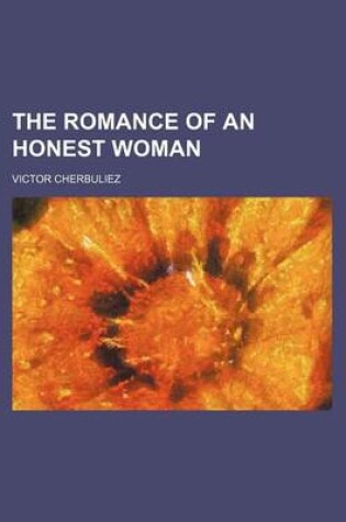 Cover of The Romance of an Honest Woman