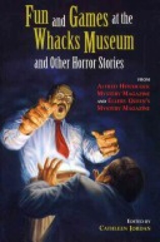 Cover of Fun and Games at the Whacks Museum and Other Horror Stories