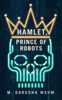 Book cover for Hamlet, Prince of Robots