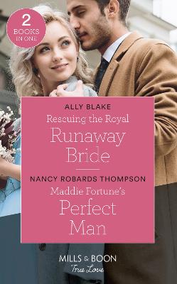 Book cover for Rescuing The Royal Runaway Bride / Maddie Fortune's Perfect Man