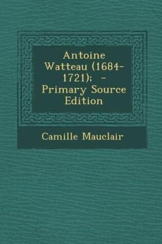 Cover of Antoine Watteau (1684-1721);