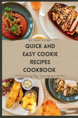 Cover of Quick and Easy Cookie Recipes Cookbook