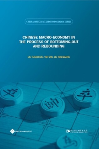 Cover of Chinese Macro-Economy in the Process of Bottoming-Out and Rebounding