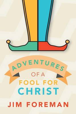 Book cover for Adventures Of A Fool For Christ