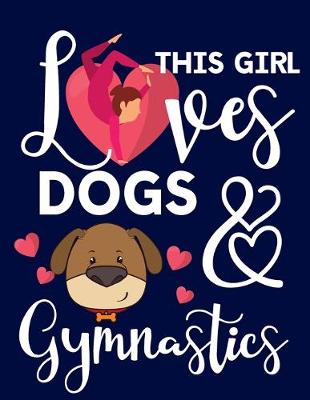 Book cover for This Girl Loves Dogs & Gymnastics