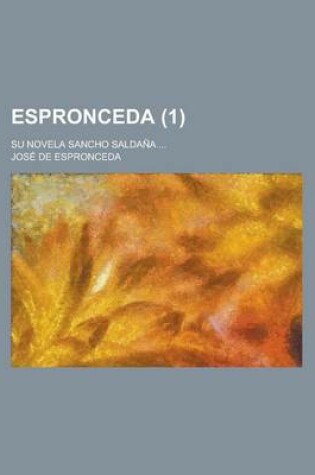 Cover of Espronceda; Su Novela Sancho Saldana ... (1)