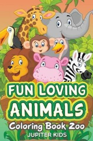 Cover of Fun Loving Animals
