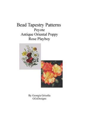 Book cover for Bead Tapestry Patterns Peyote Antique Oriental Poppy Rose Playboy