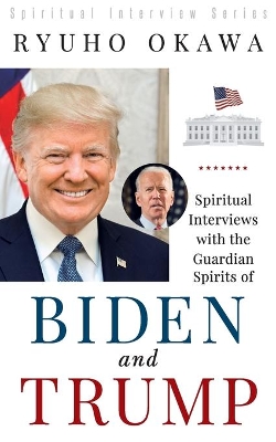 Book cover for Spiritual Interviews with the Guardian Spirits of Biden and Trump