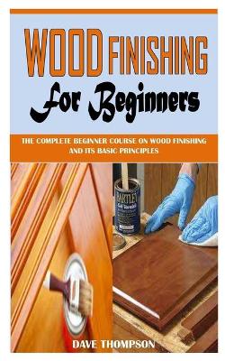 Book cover for Wood Finishing for Beginners