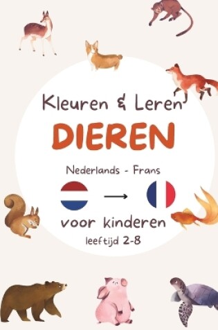 Cover of Kleuren en Leren - Nederlands en Frans - Dieren editie