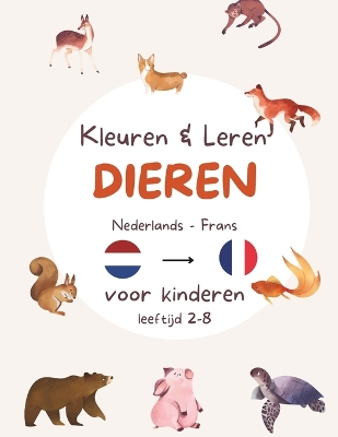Book cover for Kleuren en Leren - Nederlands en Frans - Dieren editie