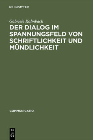 Cover of Der Dialog Im Spannungsfeld Von Schriftlichkeit Und Mundlichkeit