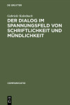 Book cover for Der Dialog Im Spannungsfeld Von Schriftlichkeit Und Mundlichkeit
