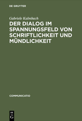 Cover of Der Dialog Im Spannungsfeld Von Schriftlichkeit Und Mundlichkeit