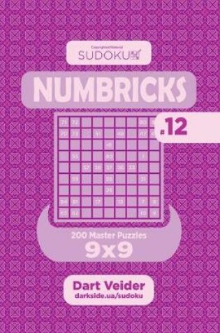 Cover of Sudoku Numbricks - 200 Master Puzzles 9x9 (Volume 12)