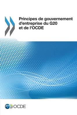 Book cover for Principes de Gouvernement D'Entreprise Du G20 Et de L'Ocde