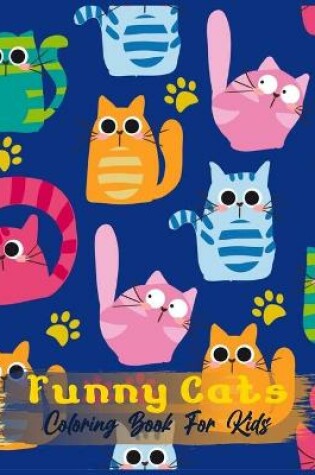 Cover of Funny Cats Coloring Book For Kids