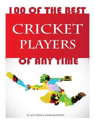 Book cover for 100 of the Best Cricket Players of Any Time