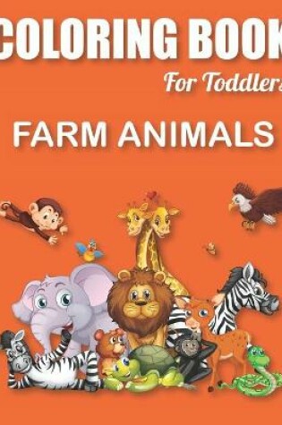 Cover of Coloring Book for Toddlers Farm Animals