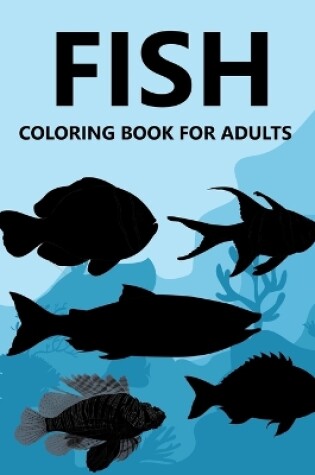 Cover of Fish Coloring Book For Adults