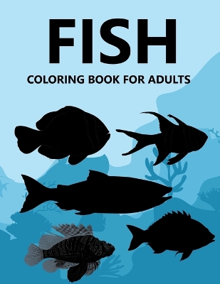 Book cover for Fish Coloring Book For Adults