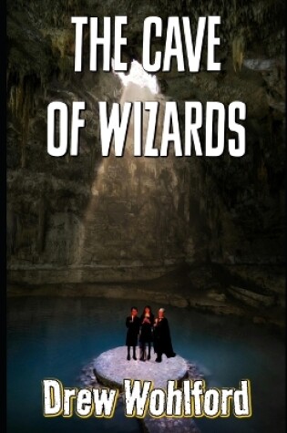 Cover of The Cave Of Wizards