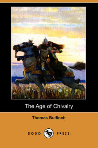 Cover of The Age of Chivalry (Dodo Press)