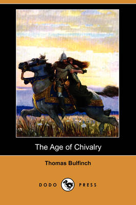 Book cover for The Age of Chivalry (Dodo Press)