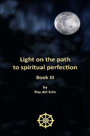 Cover of Light on the Path to Spiritual Perfection - Book III