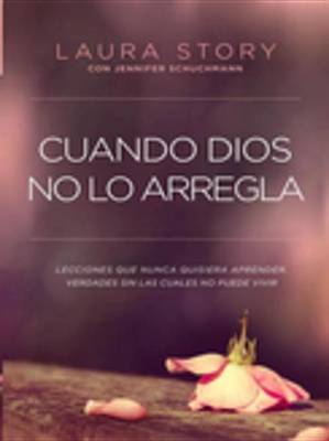 Book cover for Cuando Dios No Lo Arregla