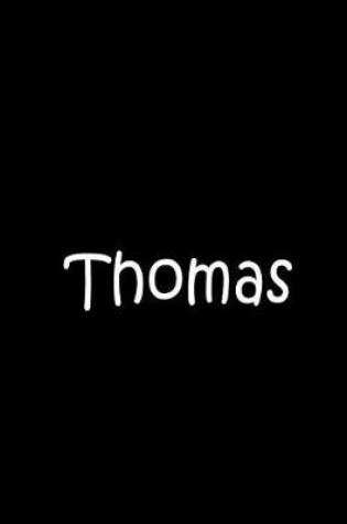 Cover of Thomas - Black Notebook / Journal / Extended Lined Pages / Soft Matte Cover