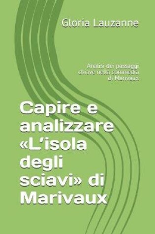 Cover of Capire e analizzare L'isola degli sciavi di Marivaux