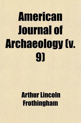 Book cover for American Journal of Archaeology Volume 9