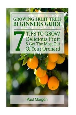 Book cover for Growing Fruit Trees Beginners Guide