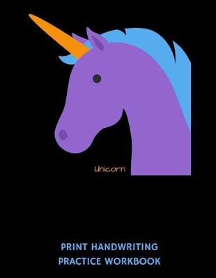 Book cover for Unicorn Print Handwriting Practice Workbook