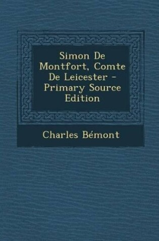 Cover of Simon De Montfort, Comte De Leicester