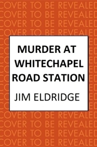 Cover of Murder at Whitechapel Road Station