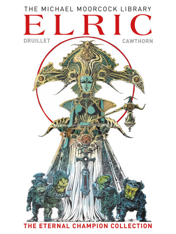 Book cover for The Moorcock Library: Elric the Eternal Champion Collection